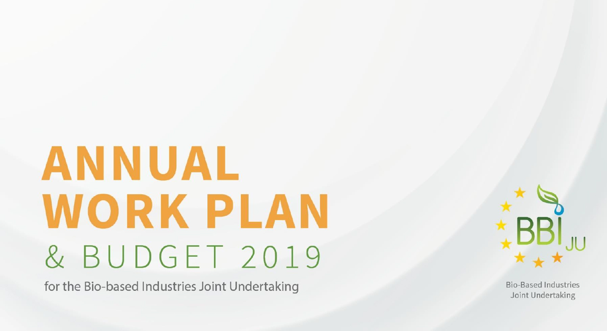 Bio-based Industries Joint Undertaking (BBI JU) announces the annual work plan and budget for 2019